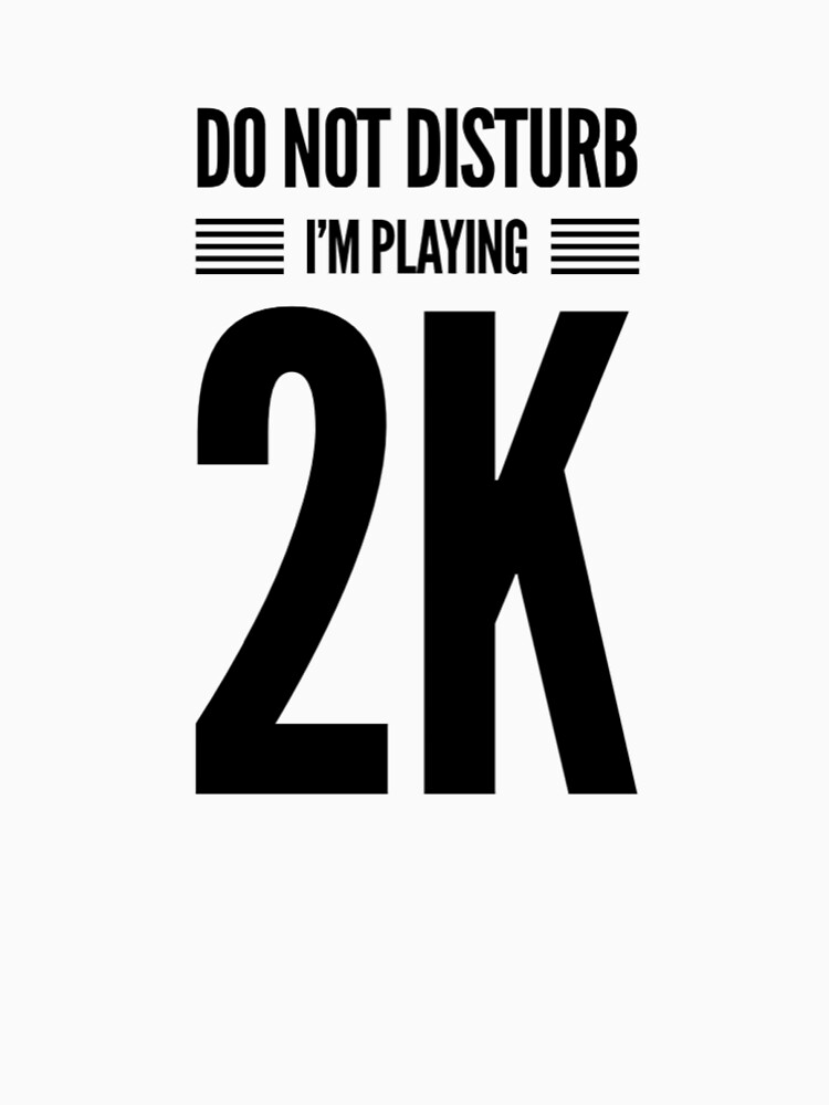 Do Not Disturb, I'm playing 2K Pullover Hoodie for Sale by NewGenApparel
