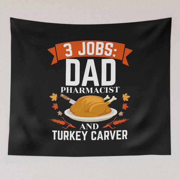 Item preview, 3 jobs dad pharmacist Turkey Carver Thanksgiving designed and sold by losttribe.