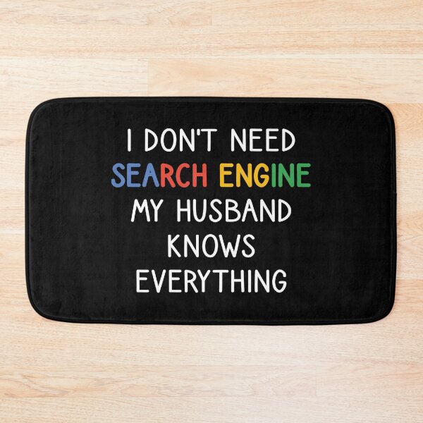 Item preview, I Don't Need Any Search Engine, My Husband Knows Everything designed and sold by kindxinn.