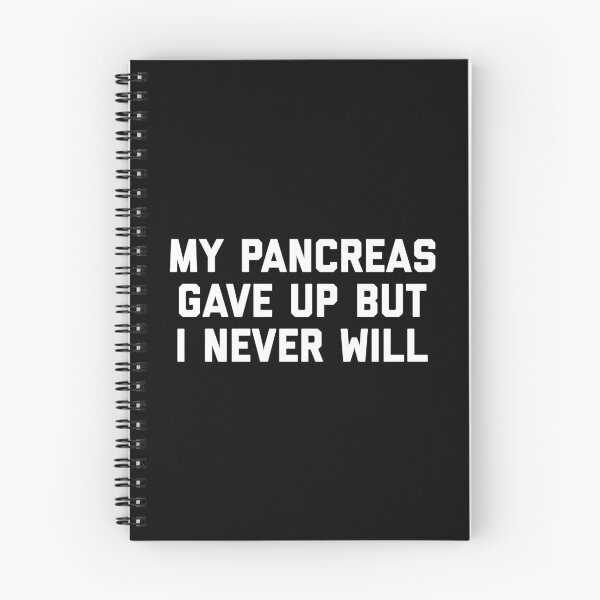 Item preview, My Pancreas Gave Up But I Never Will designed and sold by T-shirt For You.