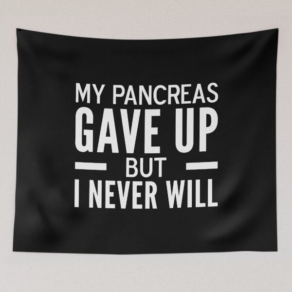 Item preview, My Pancreas Gave Up But I Never Will - Diabetes  designed and sold by T-shirt For You.