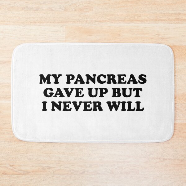 Item preview, My Pancreas Gave Up But I Never Will designed and sold by T-shirt For You.