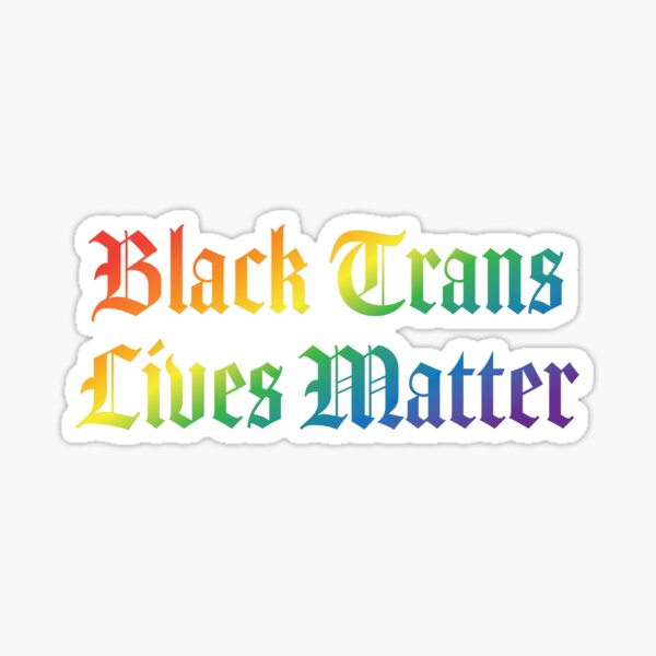 Black Trans Lives Matter Sticker