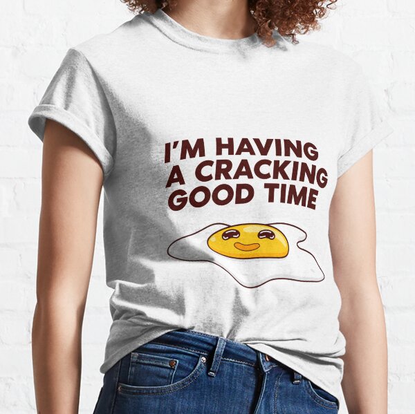 Having a Cracking Good Time - Egg Design Classic T-Shirt