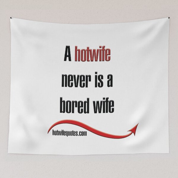 Artikelvorschau, A hotwife never is a bored wife entworfen und verkauft von hotwifequotes.