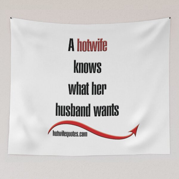 Artikelvorschau, A hotwife knows what her husband wants entworfen und verkauft von hotwifequotes.