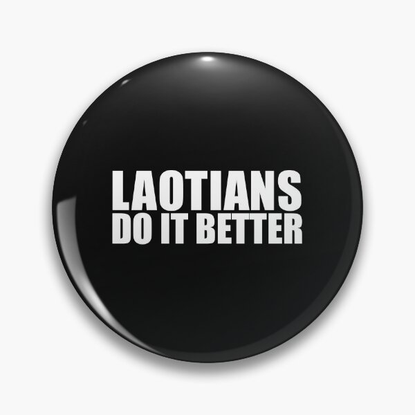 Item preview, Laotians do it better Pride Proud Heritage Laos designed and sold by losttribe.