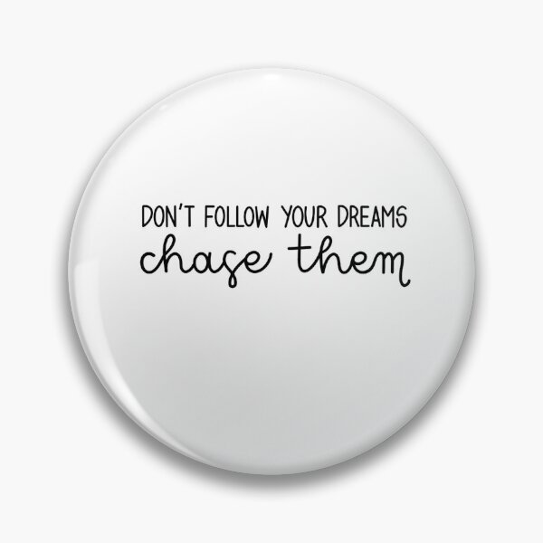Item preview, chase your dreams quote designed and sold by Riley Coy.
