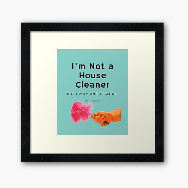 Item preview, I'm Not a House Cleaner designed and sold by SavvyCleaner.