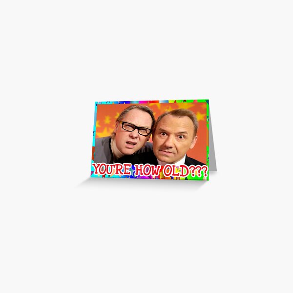 How Old? Vic Bob Birthday Greeting Card