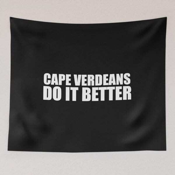 Item preview, Cape Verdeans do it better Pride Proud Heritage Cape Verde designed and sold by losttribe.