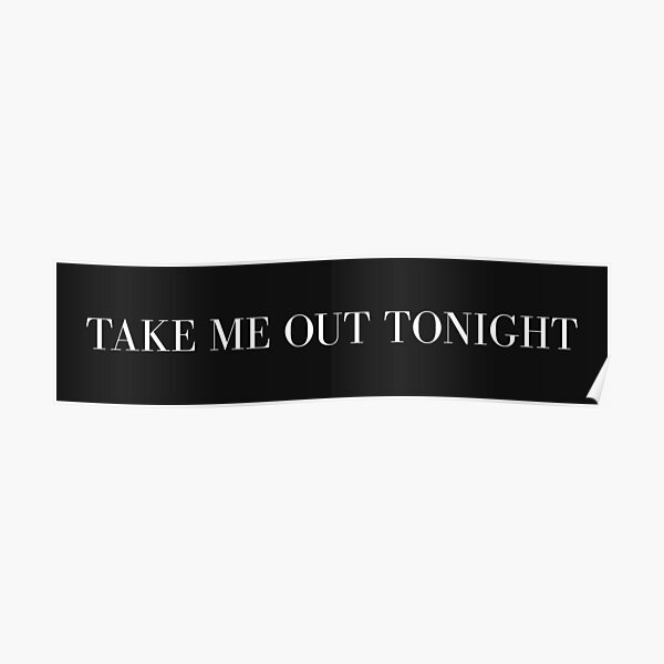 Take Me Out Tonight Poster