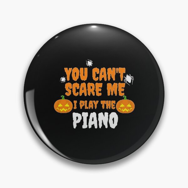 Item preview, Can't Scare Me I play Piano Pianist the Halloween Musician designed and sold by losttribe.