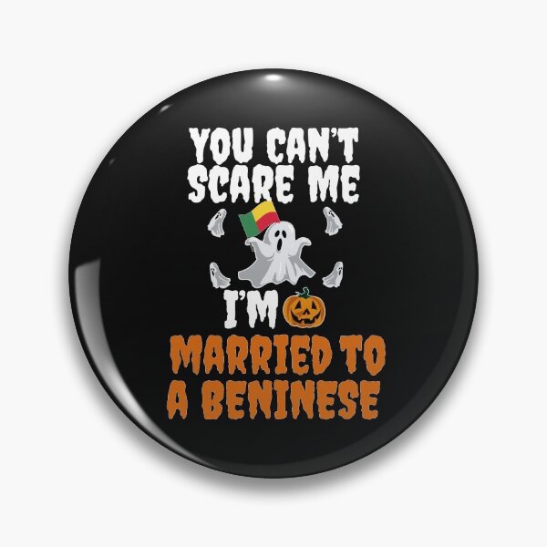Item preview, Can't scare me I'm Married to a Beninese Halloween Benin designed and sold by losttribe.