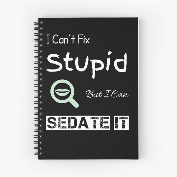Item preview, I Can't Fix Stupid But I Can Sedate,Funny gift  designed and sold by Essakhi12.
