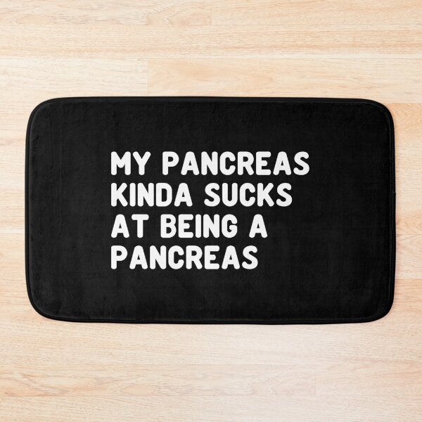 Item preview, My Pancreas Kinda Sucks At Being A Pancreas - Diabetes designed and sold by T-shirt For You.