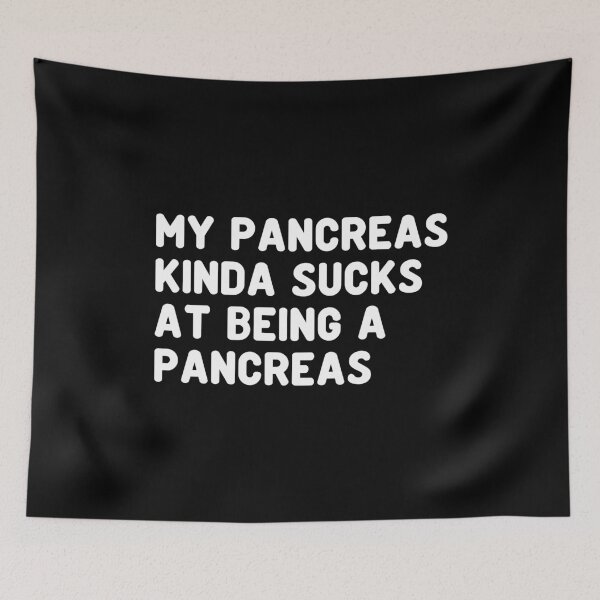 Item preview, My Pancreas Kinda Sucks At Being A Pancreas - Diabetes designed and sold by T-shirt For You.