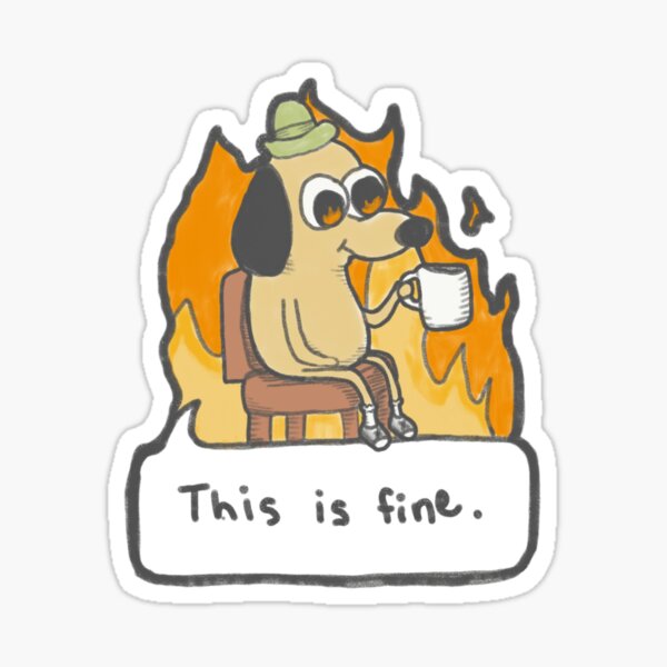 everything is fine Sticker