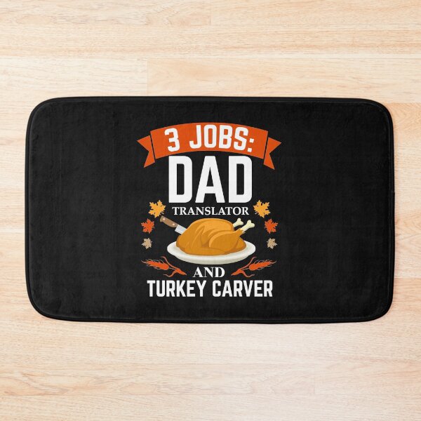 Item preview, 3 jobs dad Translator turkey carver Thanksgiving designed and sold by losttribe.