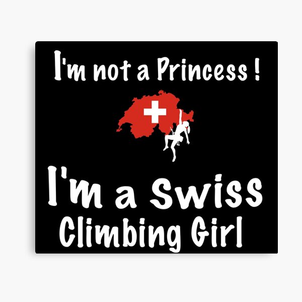 Item preview, I'm not a Princess? I'm a Swiss climbing girl. designed and sold by tets.