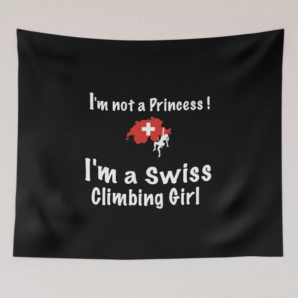Item preview, I'm not a Princess? I'm a Swiss climbing girl. designed and sold by tets.