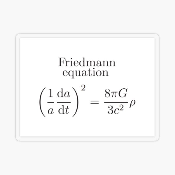 Friedmann Equation -  Physics, Cosmology, Astrophysics Transparent Sticker