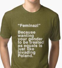 Feminazi Tri-blend T-Shirt