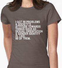i got 99 problems Women's Fitted T-Shirt