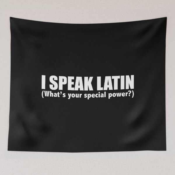 Item preview, I SPEAK LATIN What’s your special power designed and sold by losttribe.