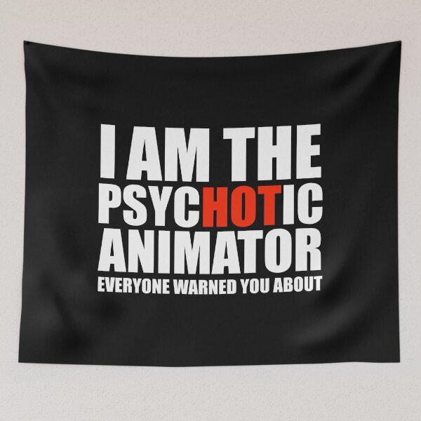 Item preview, Hot Psychotic Animator You Were Warned About designed and sold by losttribe.
