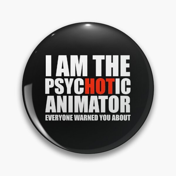 Item preview, Hot Psychotic Animator You Were Warned About designed and sold by losttribe.