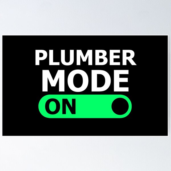 Item preview, PLUMBER MODE ON designed and sold by cofera.