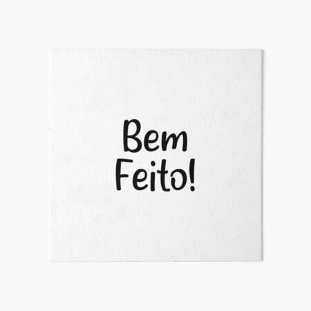 "Bem Feito! Lustige portugiesische Sprüche!" Galeriedruck von chanzds