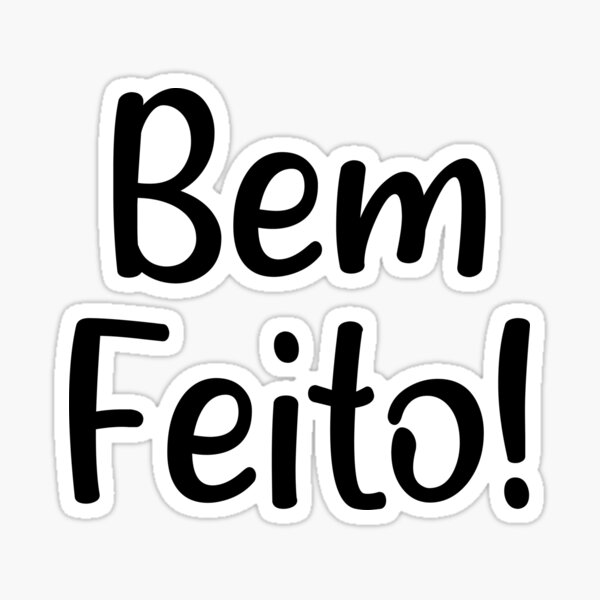 Bem Feito! - Funny Portuguese Sayings!