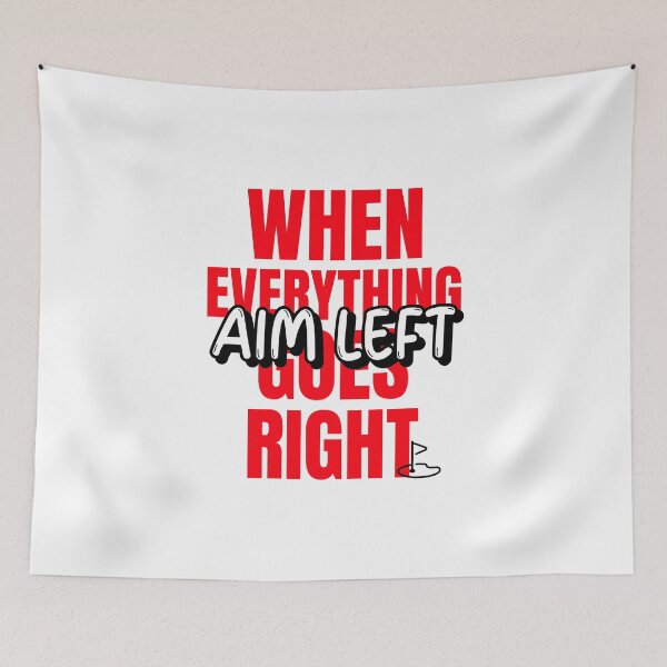 Item preview, When Everything Goes Right - Aim Left.  designed and sold by bckpodtees.