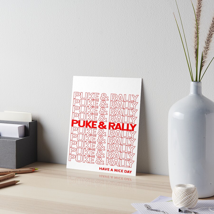 Puke And Rally Art Board Print For Sale By Koolmodee Redbubble 