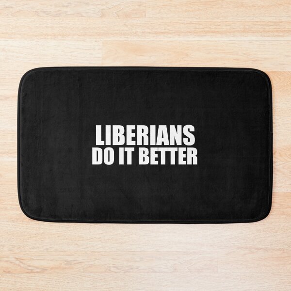 Item preview, Liberians do it better Pride Proud Heritage Liberia designed and sold by losttribe.
