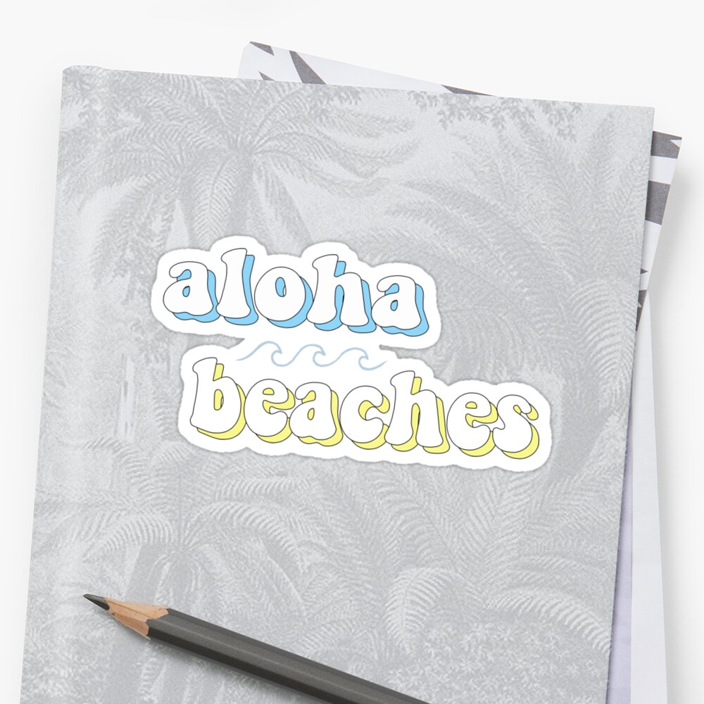 Vsco Aloha Beaches Quote Sticker By Artpumpkin Redbubble