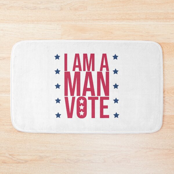 Item preview, I am a man vote designed and sold by htmxrxs.