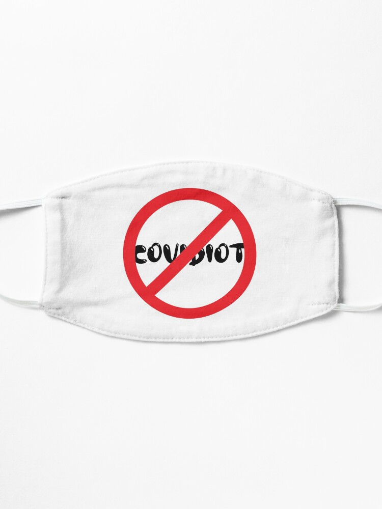 Alternate view of Don't Be A Covidiot Mask
