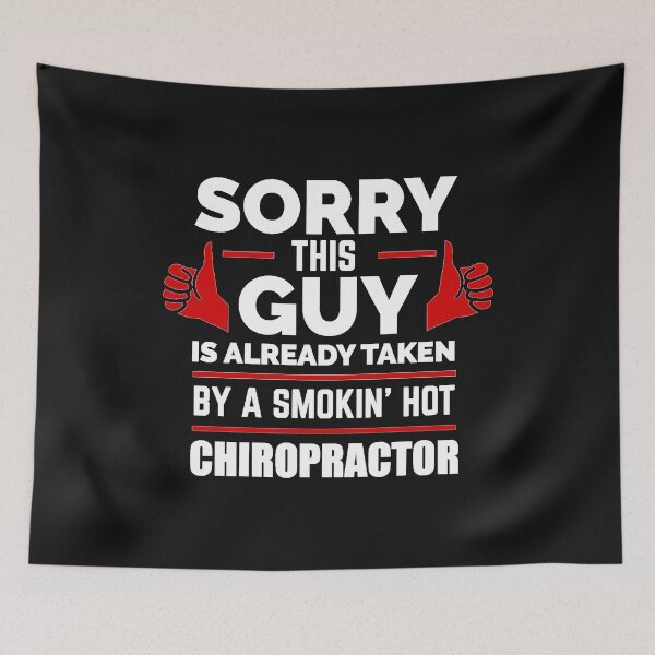 Item preview, Sorry Guy Already taken by hot Chiropractor designed and sold by losttribe.