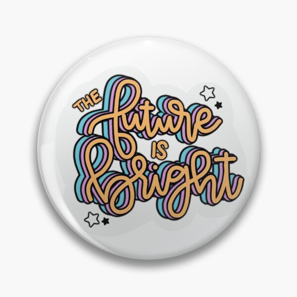 Item preview, The future is bright designed and sold by Bradycarolinee.