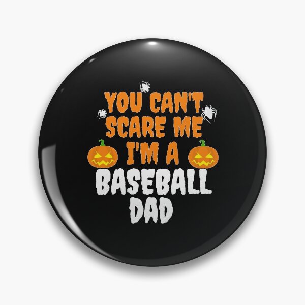 Item preview, You can't scare me I'm a Baseball Dad Halloween designed and sold by losttribe.