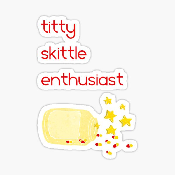 Titty Skittle Enthusiast, red Sticker