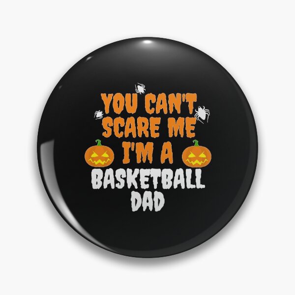 Item preview, You can't scare me I'm a Basketball Dad Halloween designed and sold by losttribe.
