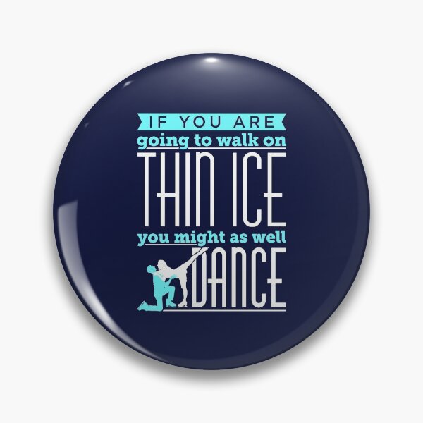 Item preview, Ice Dancing If You Are Going To Walk On Thin Ice You Might As Well Dance designed and sold by jaygo.