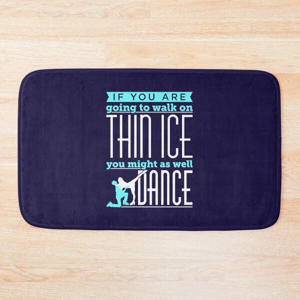 Item preview, Ice Dancing If You Are Going To Walk On Thin Ice You Might As Well Dance designed and sold by jaygo.