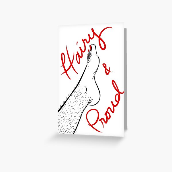 Hairy and Proud Greeting Card