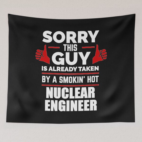Item preview, Sorry Guy Already taken by hot Nuclear Engineer Engineering designed and sold by losttribe.