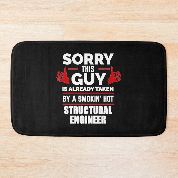 Item preview, Sorry Guy Already taken by hot Structural Engineer Engineering. designed and sold by losttribe.